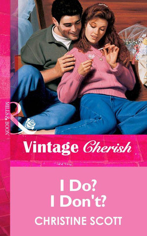 I Do? I Don&#39;t? (Mills &amp; Boon Vintage Cherish): First edition