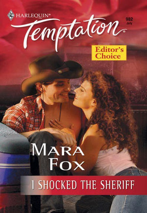 I Shocked The Sheriff (Mills &amp; Boon Temptation): First edition