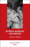 Between Marriage And Merger (Mills & Boon Desire) (The Locke Legacy, Book 3) (9781474076197)