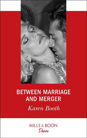 Between Marriage And Merger (Mills & Boon Desire) (The Locke Legacy, Book 3) (9781474076197)
