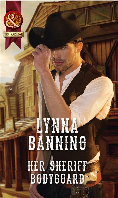 Her Sheriff Bodyguard (Mills & Boon Historical) (9781474042543)