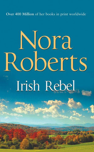 Irish Hearts - Irish Rebel (Irish Hearts, Book 3): First edition