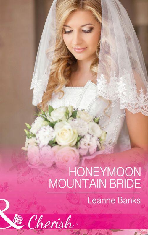 Honeymoon Mountain - Honeymoon Mountain Bride (Mills &amp; Boon Cherish) (Honeymoon Mountain, Book 1)