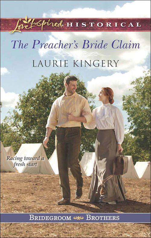 Bridegroom Brothers - The Preacher&#39;s Bride Claim (Mills &amp; Boon Love Inspired Historical) (Bridegroom Brothers, Book 1): First edition