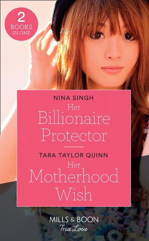 Her Billionaire Protector / Her Motherhood Wish: Her Billionaire Protector / Her Motherhood Wish (The Parent Portal) (Mills &amp; Boon True Love)