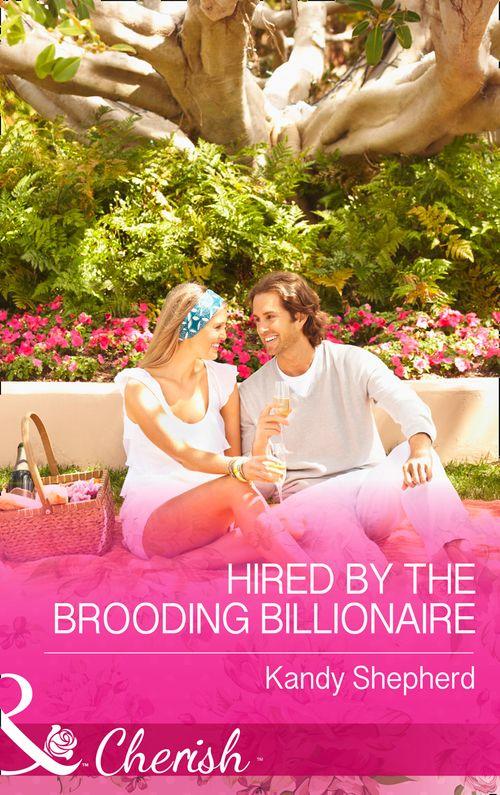 Hired by the Brooding Billionaire (Mills & Boon Cherish): First edition (9781474002196)