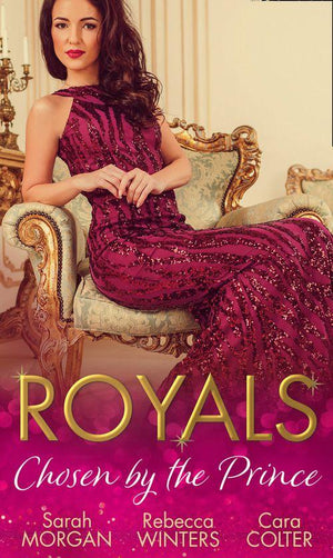 Royals: Chosen By The Prince: The Prince's Waitress Wife / Becoming the Prince's Wife / To Dance with a Prince (9780263932522)