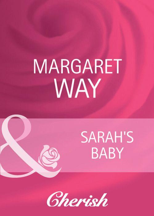 Sarah&#39;s Baby (Mills &amp; Boon Cherish): First edition