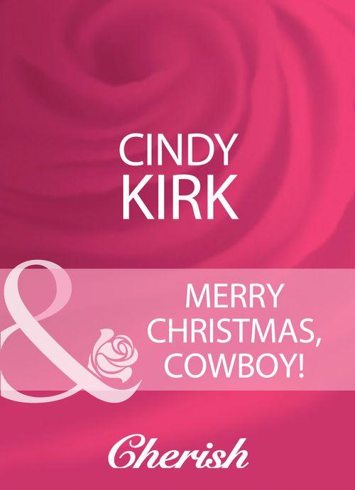 Merry Christmas, Cowboy! (Mills &amp; Boon Cherish): First edition