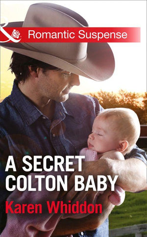 The Coltons: Return to Wyoming - A Secret Colton Baby (Mills &amp; Boon Romantic Suspense) (The Coltons: Return to Wyoming, Book 1): First edition