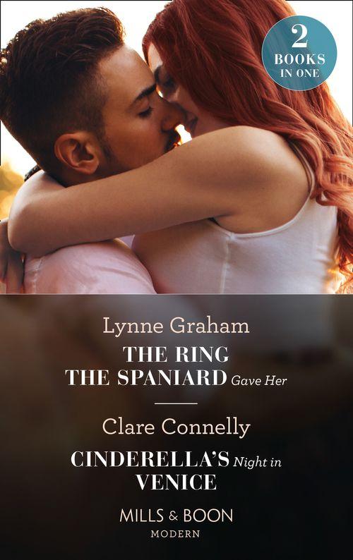 The Ring The Spaniard Gave Her / Cinderella's Night In Venice: The Ring the Spaniard Gave Her / Cinderella's Night in Venice (Mills & Boon Modern) (9780008914066)