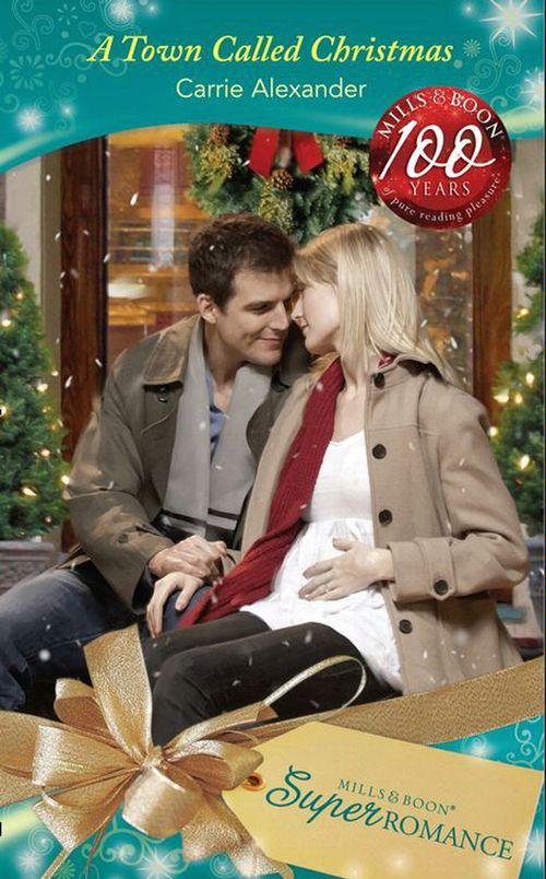 9 Months Later - A Town Called Christmas (Mills &amp; Boon Superromance) (9 Months Later, Book 58): First edition