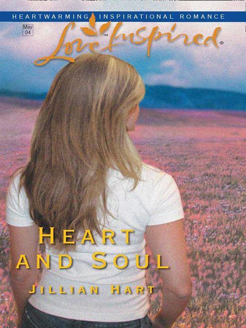 Heart and Soul (Mills &amp; Boon Love Inspired): First edition