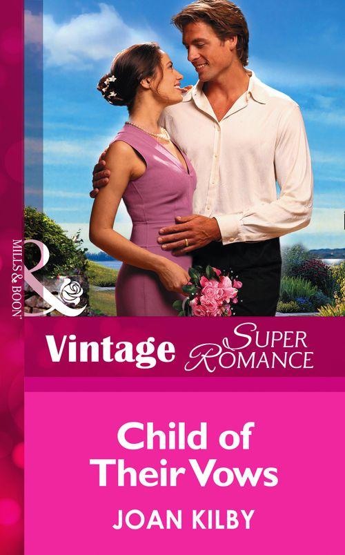9 Months Later - Child of Their Vows (Mills &amp; Boon Vintage Superromance) (9 Months Later, Book 37): First edition