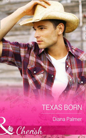 Texas Born (Mills &amp; Boon Cherish): First edition