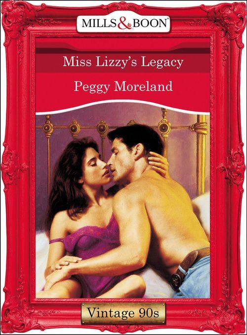 Miss Lizzy&#39;s Legacy (Mills &amp; Boon Vintage Desire): First edition