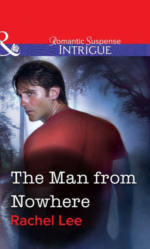 The Man from Nowhere (Mills &amp; Boon Intrigue): First edition