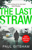 The Last Straw (DCI Warren Jones, Book 1): First edition (9781472094698)