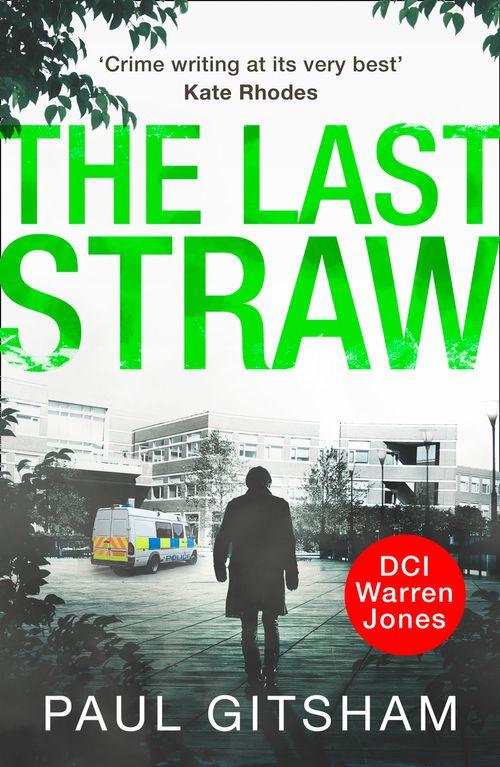 The Last Straw (DCI Warren Jones, Book 1): First edition (9781472094698)