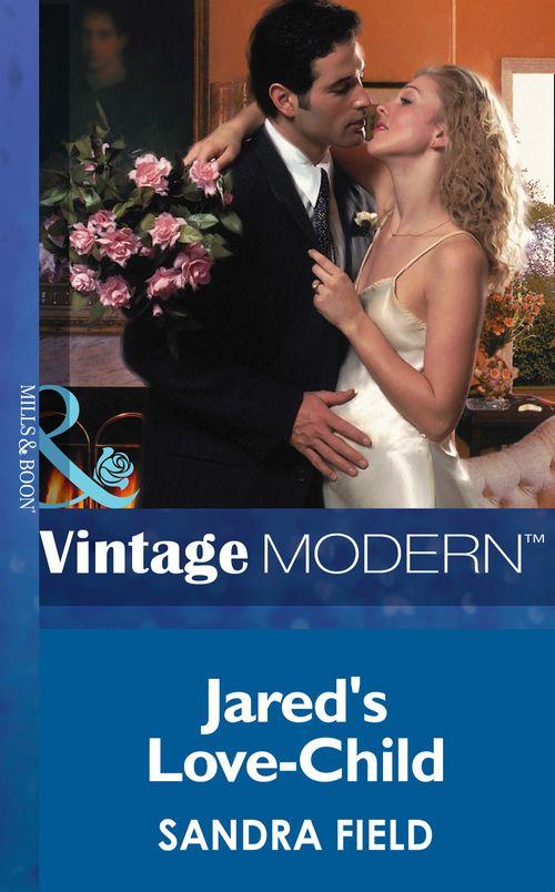 Jared&#39;s Love-Child (Mills &amp; Boon Modern): First edition