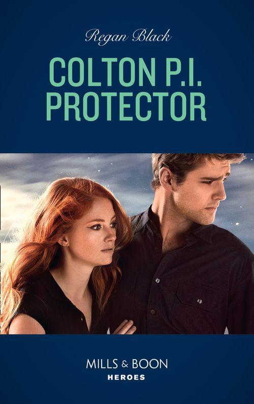 The Coltons of Red Ridge - Colton P.i. Protector (Mills &amp; Boon Heroes) (The Coltons of Red Ridge, Book 5)