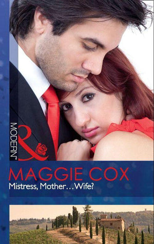 Mistress, Mother...Wife? (Mills &amp; Boon Modern): First edition