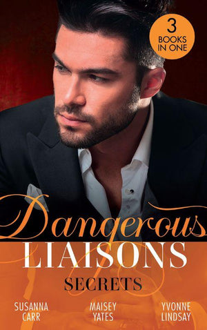 Dangerous Liaisons: Secrets: Secrets of a Bollywood Marriage / To Defy a Sheikh / A Forbidden Affair (9780263300277)