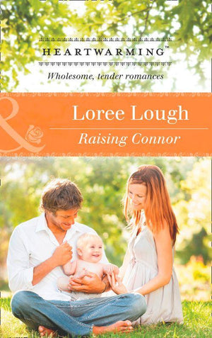 Raising Connor (Mills &amp; Boon Heartwarming): First edition