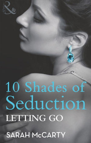 10 Shades of Seduction Series - Letting Go (Mills &amp; Boon Spice Briefs) (10 Shades of Seduction Series): First edition