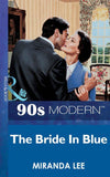 The Bride In Blue (Mills & Boon Vintage 90s Modern): First edition (9781408985595)