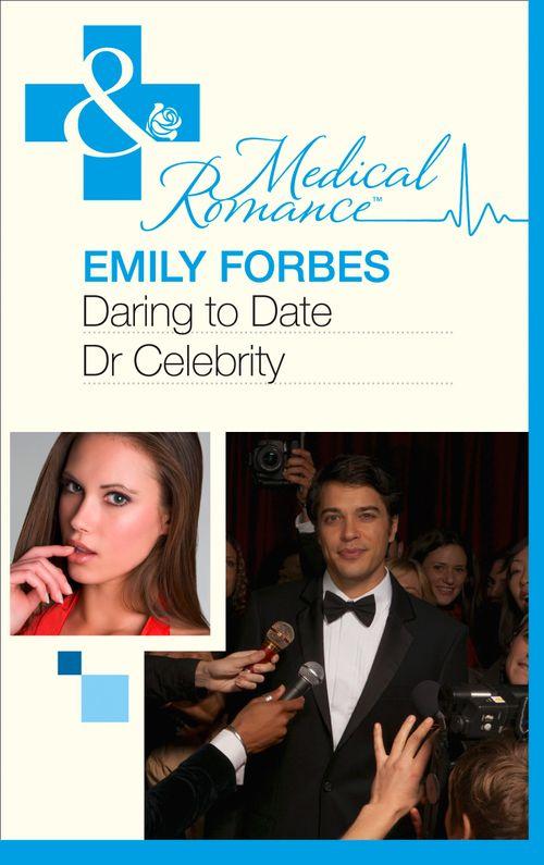 Daring To Date Dr Celebrity (Mills & Boon Medical): First edition (9781472003270)