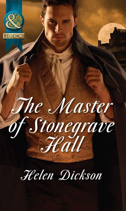 The Master Of Stonegrave Hall (Mills &amp; Boon Historical): First edition