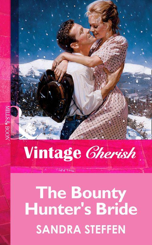 The Bounty Hunter&#39;s Bride (Mills &amp; Boon Vintage Cherish): First edition