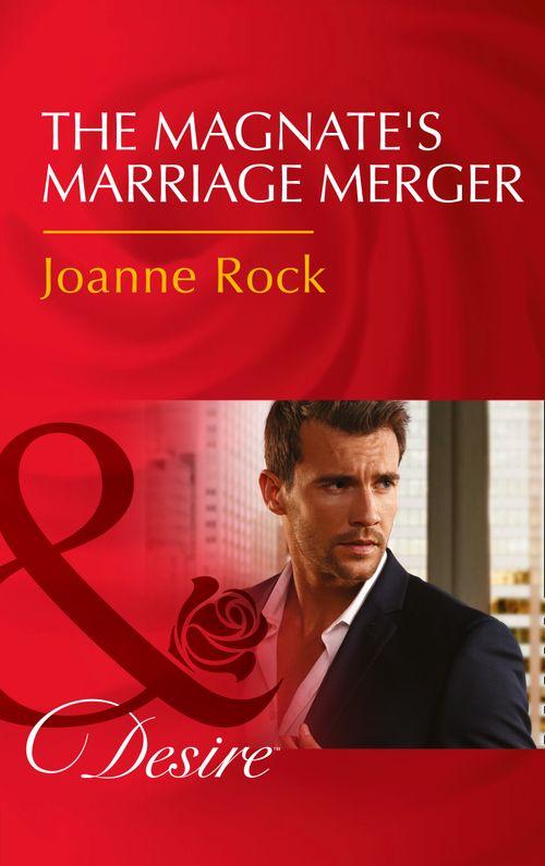 The McNeill Magnates - The Magnate&#39;s Marriage Merger (Mills &amp; Boon Desire) (The McNeill Magnates, Book 2)