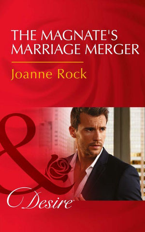 The McNeill Magnates - The Magnate&#39;s Marriage Merger (Mills &amp; Boon Desire) (The McNeill Magnates, Book 2)