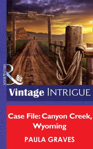 Cooper Justice - Case File: Canyon Creek, Wyoming (Mills &amp; Boon Intrigue) (Cooper Justice, Book 1): First edition